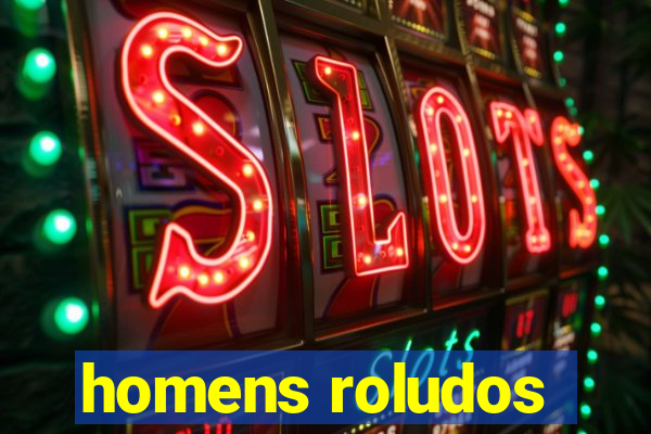 homens roludos